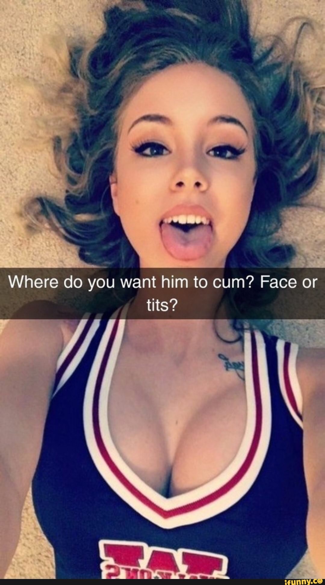 bev breece recommends Where Do You Want To Cum