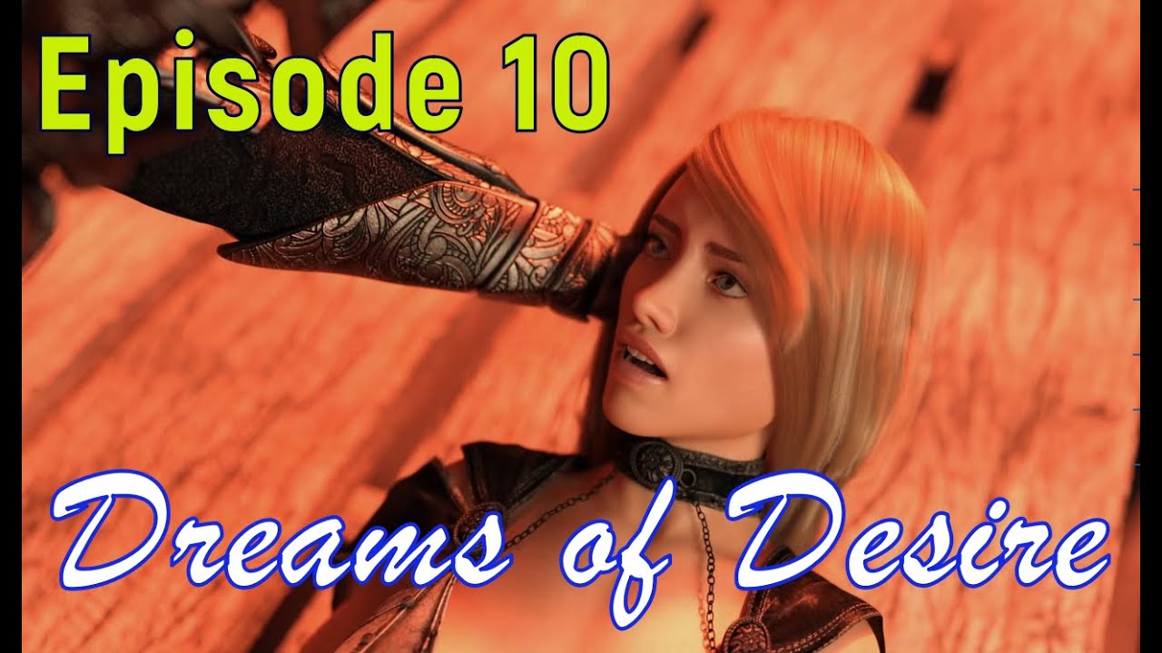 brutis thompson recommends Dreams Of Desire Episode 10