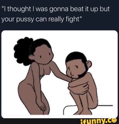 blake redwood recommends beat that pussy up meme pic