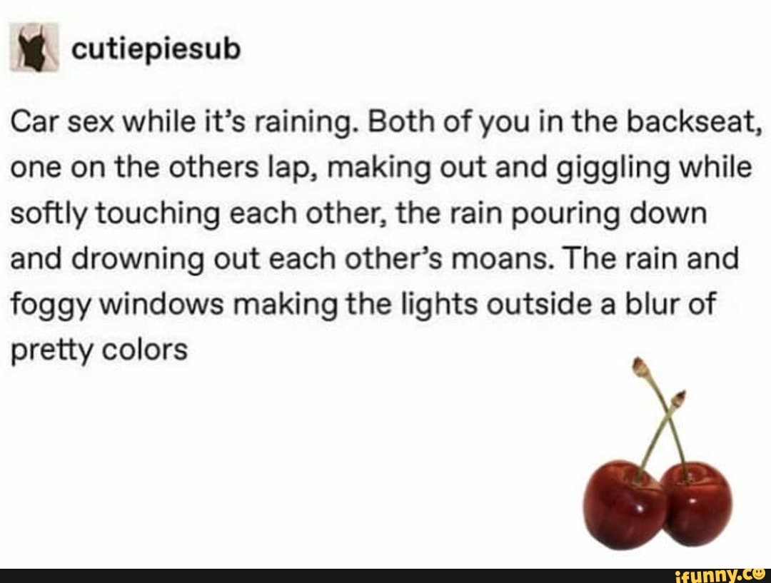 cody weidler recommends sex in the rain meme pic