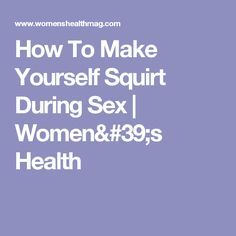 How To Make Ur Self Squirt mogna tjejer