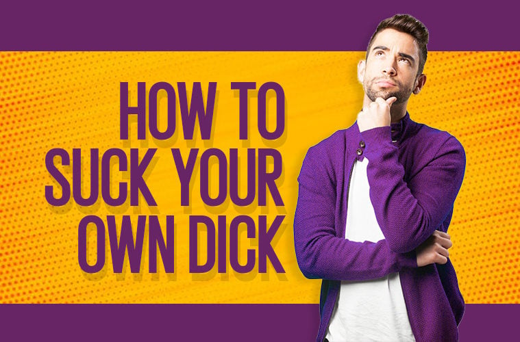 how to self suck your penis