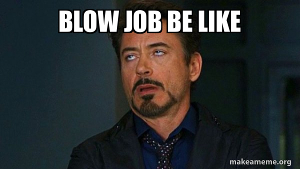 no blow job meme