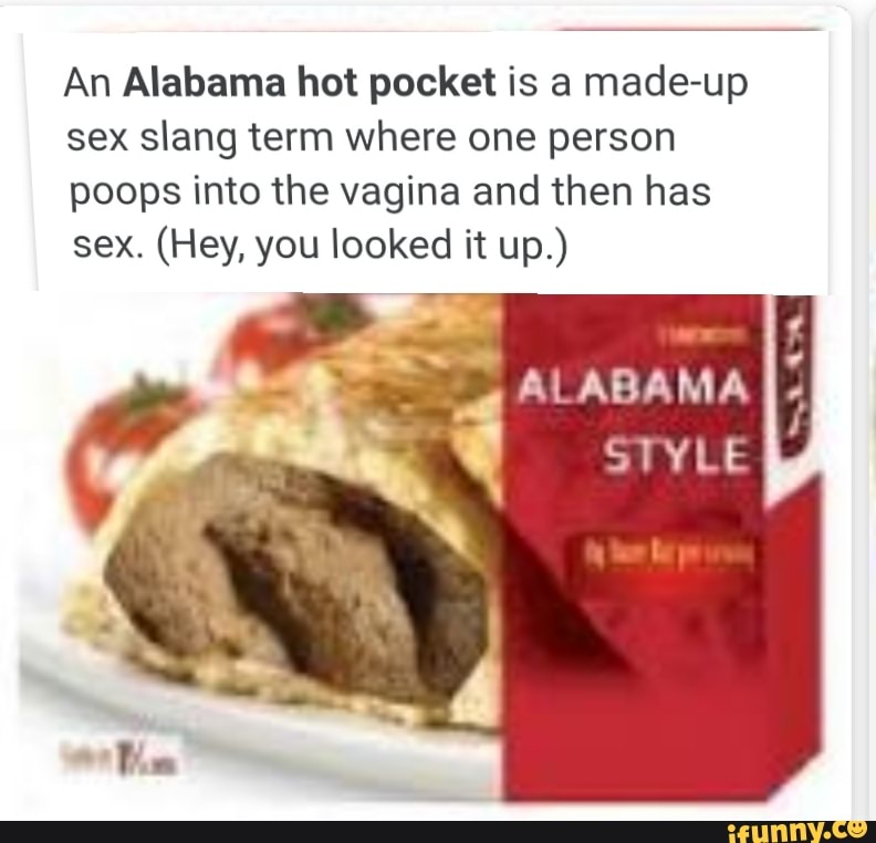 dido dona recommends What Is An Alabama Hot Pocket