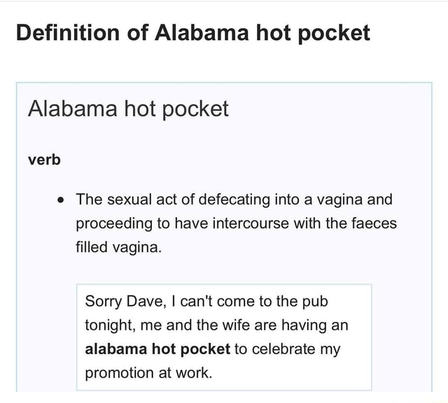 anna wati recommends what is an alabama hot pocket pic